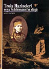 Troia Hazineleri ve Schliemann'ın Düşü