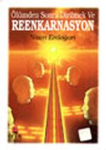 Ölümden Sonra Dirilmek ve Reenkarnasyon