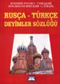 Rusça - Türkçe Deyimler Sözlüğü