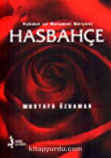 Vahdet ve Melamet Gülşeni Hasbahçe - Mustafa Özdamar