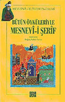 Bütün Öyküleriyle Mesnevi-i Şerif