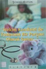 Hekim Kendisini de Tedavinin Bir Parçası Olarak Sunar