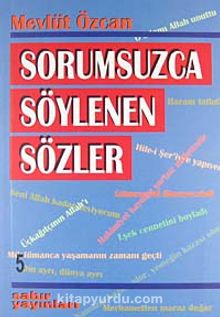 Sorumsuzca Söylenen Sözler 5 - Mevlüt Özcan