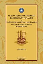 VI. İslam Hukuku Anabilim Dalı Koordinasyon Toplantısı ve İslam Fıkhı Açısından Helal Gıda Sempozyumu & Gıdalardaki Katkı Maddeleri