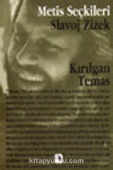 Kırılgan Temas - Slavoj Zizek