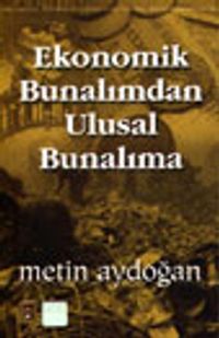 Ekonomik Bunalımdan Ulusal Bunalıma