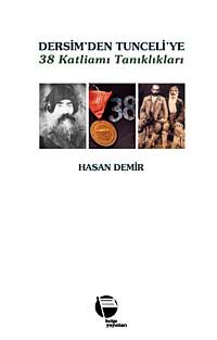 Dersim'den Tunceli'ye 38 Katliamı Tanıklıkları