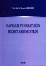 Hastalık ve Sakatlığın Hizmet Akdine Etkisi