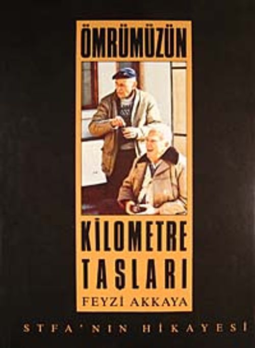 Ömrümüzün Kilometre Taşları & Stfa'nın Hikayesi