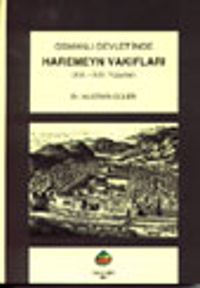 Osmanlı Devlet'inde Haremeyn Vakıfları (XVI. -XVII. Yüzyıllar) (9-A-4)