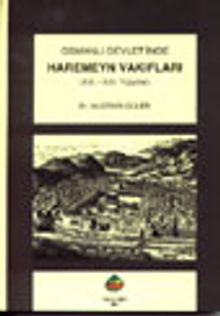 Osmanlı Devlet'inde Haremeyn Vakıfları (XVI. -XVII. Yüzyıllar) (9-A-4)