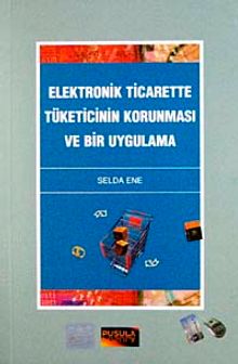 Elektronik Ticarette Tüketicinin Korunması ve Bir Uygulama