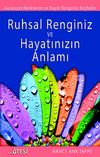 Ruhsal Renginiz ve Hayatınızın Anlamı