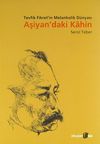 Aşiyan'daki Kahin / Tevfik Fikret'in Melankolik D&uuml;nyası