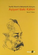 Aşiyan'daki Kahin / Tevfik Fikret'in Melankolik Dünyası