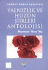 &Ccedil;ağdaş D&uuml;nya Edebiyatı Yalnızlık ve H&uuml;z&uuml;n Şiirleri Antolojisi