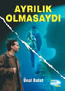 Ayrılık Olmasaydı