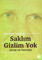 Saklım Gizlim Yok (Anılar ve Yorumlar)