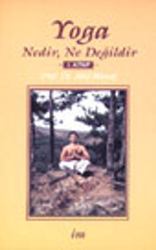 Yoga Nedir, Ne Değildir 1. Kitap