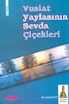 Vuslat Yaylasının Sevda Çiçekleri