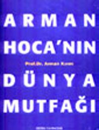Arman Hoca'nın Dünya Mutfağı