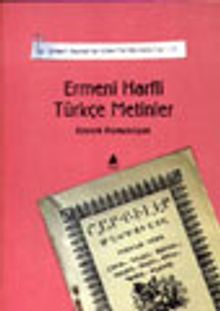 Ermeni Harfli Türkçe Metinler / Ermeni Kaynaklardan Tarihe Katkılar-II