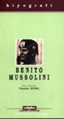 Benito Mussolini - İhsan Dinç
