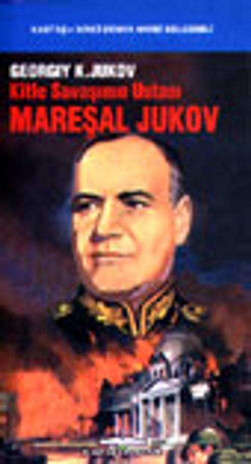 Kitle Savaşının Ustası Mareşal Jukov