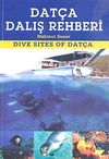 Dat&ccedil;a Dalış Rehberi / Dive Sites of Dat&ccedil;a