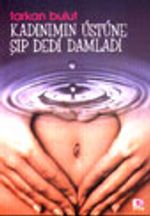 Kadınımın Üstüne Şıp Dedi Damladı