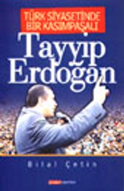 Türk Siyasetinde Bir Kasımpaşalı Tayyip Erdoğan