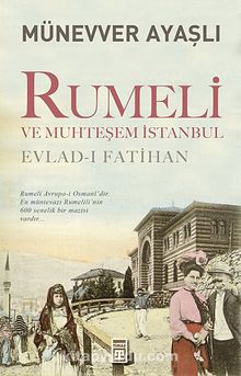 Rumeli ve Muhteşem İstanbul & Evlad-ı Fatihan