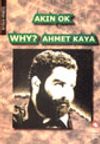 WHY? Ahmet Kaya