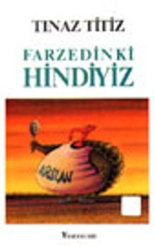 Farzediniz ki Hindiyiz