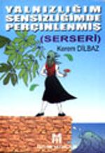 Yalnızlığım Sensizliğimde Perçinlenmiş (Serseri)