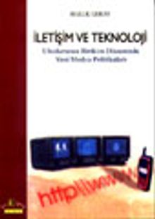 İletişim ve Teknoloji Uluslararası Birikim Düzeninde Yeni Medya Politikaları