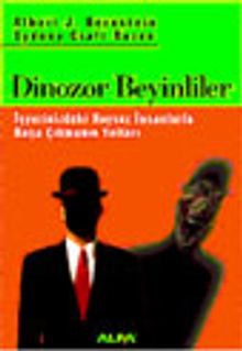 Dinozor Beyinlileri İş Yerinizdeki Huysuz İnsanlarla Başa Çıkmanın Yolları