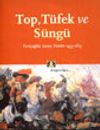 Top, T&uuml;fek ve S&uuml;ng&uuml; Yeni&ccedil;ağda Savaş Sanatı 1453-1815
