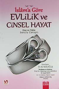 İslam'a Göre Evlilik ve Cinsel Hayat & Dini ve Tıbbi Sorulu Cevaplı