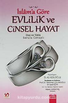 İslam'a Göre Evlilik ve Cinsel Hayat & Dini ve Tıbbi Sorulu Cevaplı - D. Ali Koloğlu
