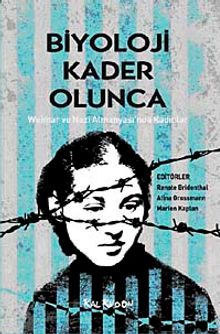Biyoloji Kader Olunca & Weimar ve Nazi Almanyası'nda Kadınlar