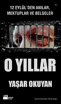 O Yıllar & 12 Eylül'den Anılar Mektuplar ve Belgeler