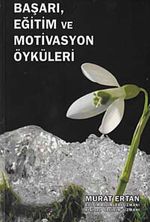 Başarı, Eğitim ve Motivasyon Öyküleri