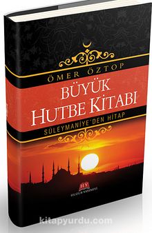 Büyük Hutbe Kitabı / Süleymaniye'den Hitap - Ömer Öztop