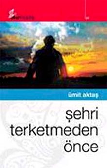 Şehri Terketmeden Önce