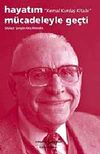 Hayatım M&uuml;cadeleyle Ge&ccedil;ti & Kemal Kurdaş Kitabı