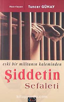 Şiddetin Sefaleti & Eski Bir Militanın Kaleminden - Şemdin Sakık