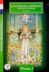 Les Fleurs De La Petite Ida-Küçük İda'nın Çiçekleri / Fransızca Dil Kulubü Seviye-1 (Cdisiz)