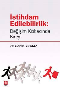 İstihdam Edilebilirlik & Değişim Kıskacında Birey