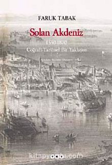 Solan Akdeniz & 1550-1870, Coğrafi- Tarihsel Bir Yaklaşım